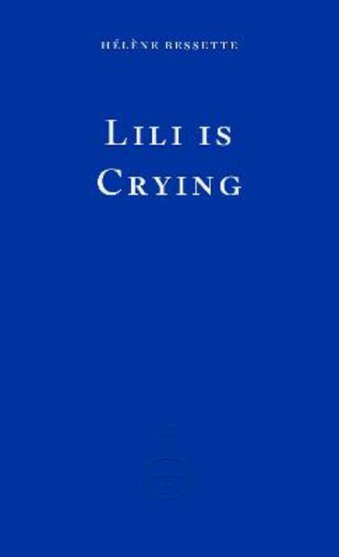 Lili is Crying by Helene Bessette - 9781804271674