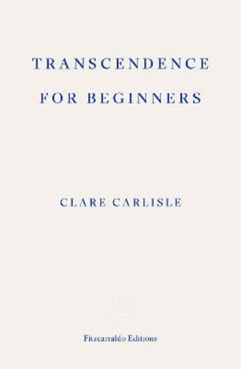 Transcendence for Beginners by Clare Carlisle - 9781804271957