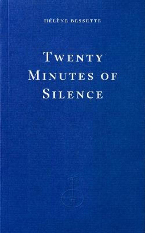 Twenty Minutes of Silence by Helene Bessette - 9781804272152