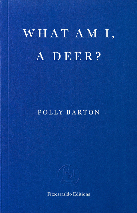 What Am I, A Deer? by Polly Barton - 9781804272176