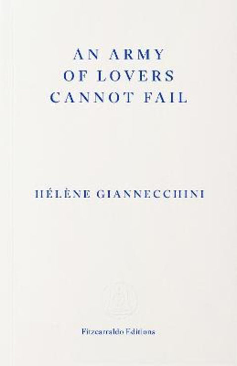 An Army of Lovers Cannot Fail by Helene Giannecchini - 9781804272220