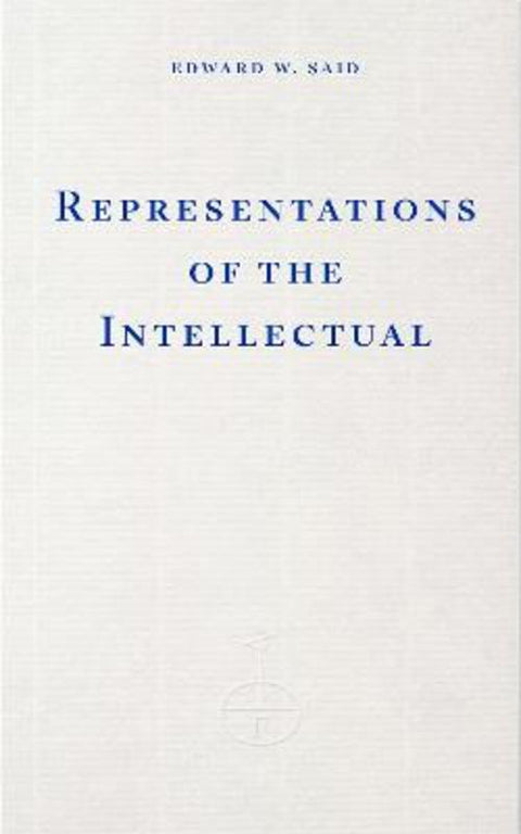 Representations of the Intellectual by Edward W. Said - 9781804272244