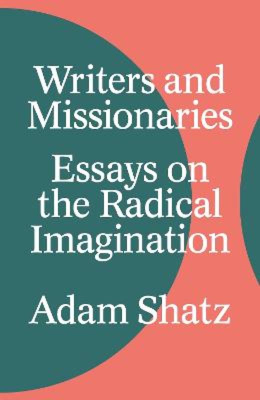 Writers and Missionaries by Adam Shatz - 9781804290590