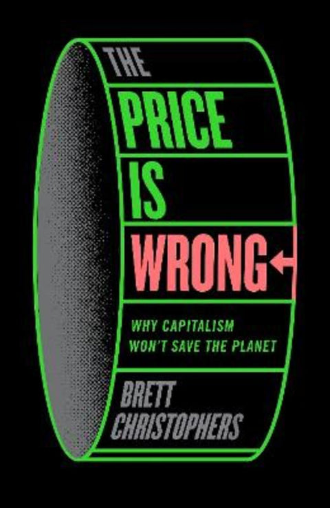 The Price is Wrong by Brett Christophers - 9781804292303