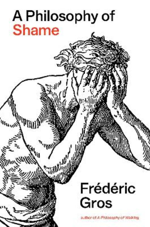 A Philosophy of Shame by Frederic Gros - 9781804294154