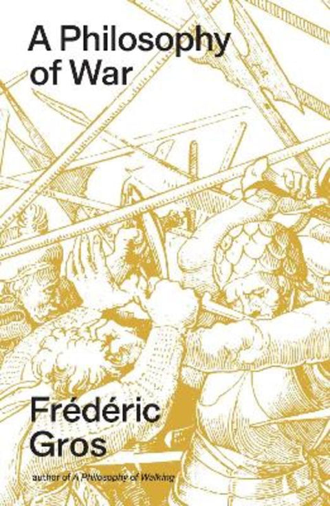 A Philosophy of War by Frederic Gros - 9781804296028