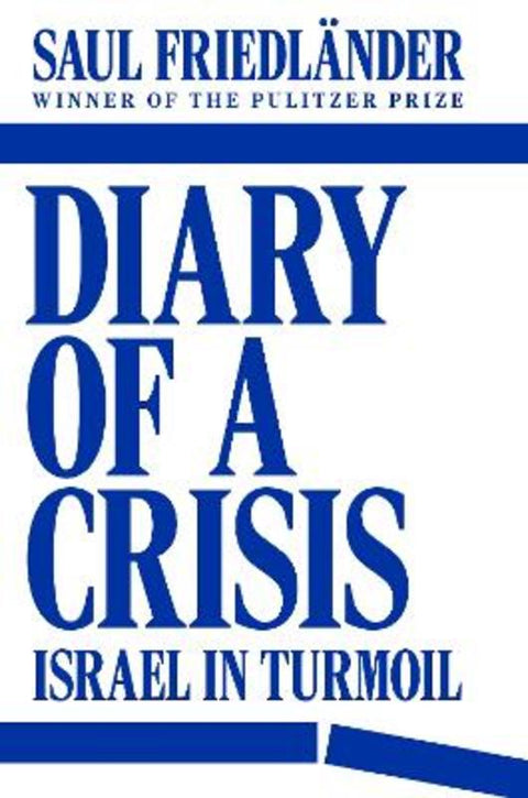 Diary of a Crisis by Saul Friedlander - 9781804296783