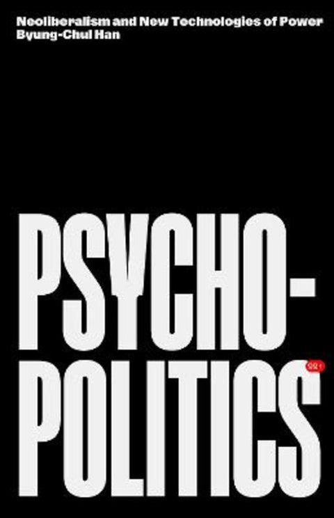 Psychopolitics by Byung-Chul Han - 9781804298428