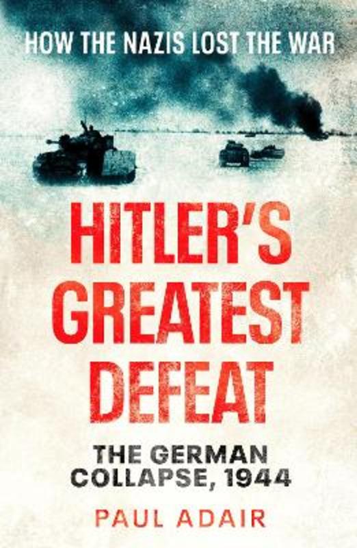 Hitler's Greatest Defeat by Paul Adair | Harry Hartog – Harry Hartog ...