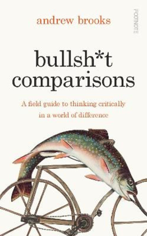 Bullsh*t Comparisons by Andrew Brooks - 9781804440834