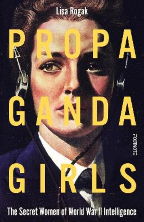 Propaganda Girls by Lisa Rogak - 9781804443057