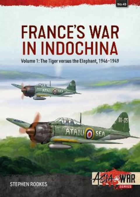 France's War in Indochina Volume 1 by Stephen Rookes - 9781804510148
