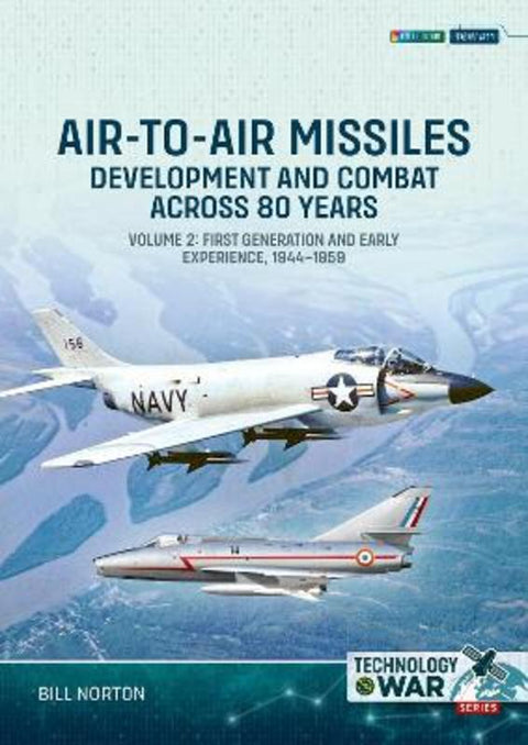 Air-to-Air Missiles Volume 2 by Bill Norton - 9781804518748