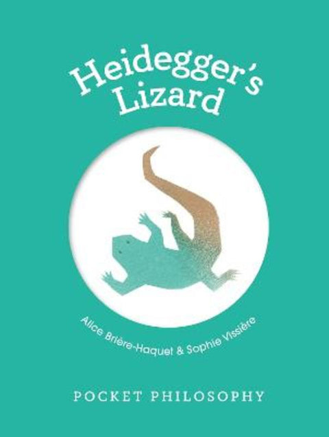 Pocket Philosophy: Heidegger's Lizard by Alice Briere-Haquet - 9781804530689