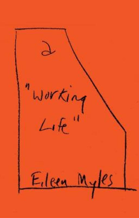 a "Working Life" by Eileen Myles - 9781804710333