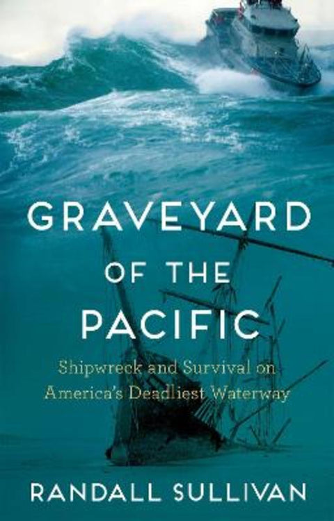 Graveyard of the Pacific by Randall Sullivan - 9781804710364