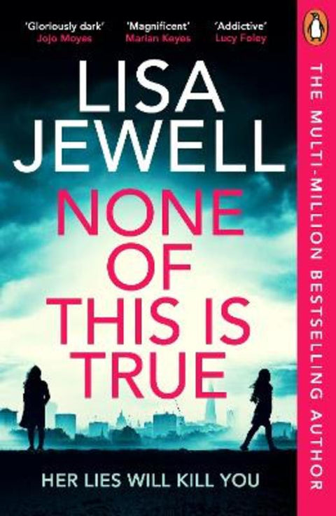 None of This is True by Lisa Jewell - 9781804940204