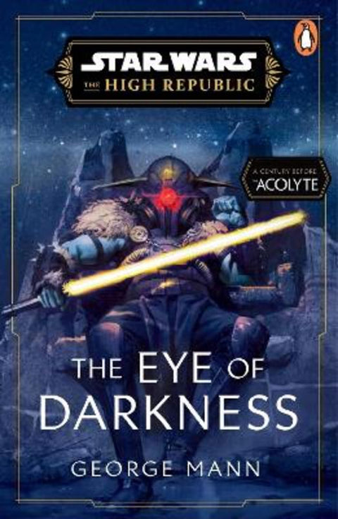 Star Wars: The Eye of Darkness (The High Republic) by George Mann - 9781804944448