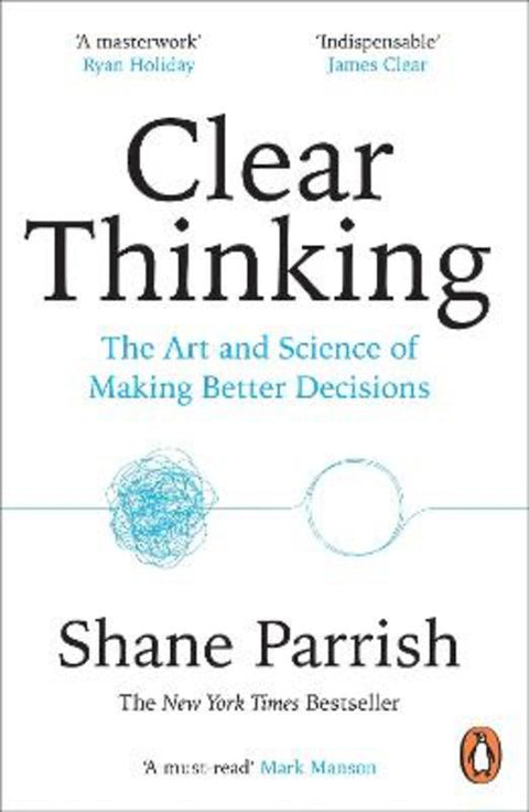 Clear Thinking by Shane Parrish - 9781804947036