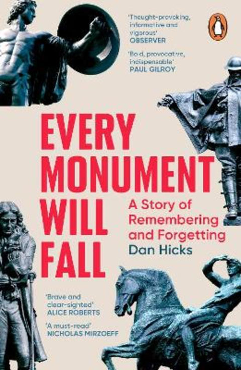 Every Monument Will Fall by Dan Hicks - 9781804950005