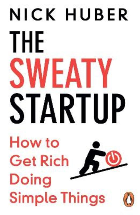The Sweaty Startup by Nick Huber - 9781804950920
