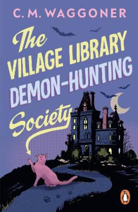 The Village Library Demon Hunting Society by C.M. Waggoner - 9781804952382