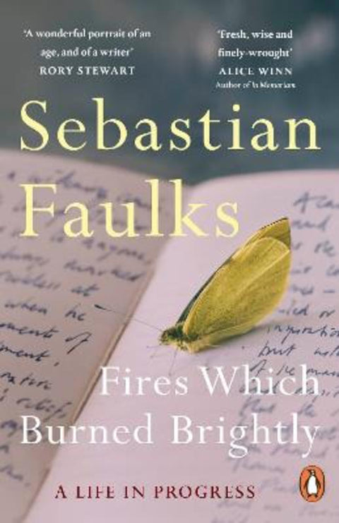 Fires Which Burned Brightly by Sebastian Faulks - 9781804952825