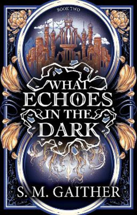 What Echoes in the Dark by S. M. Gaither - 9781804958681