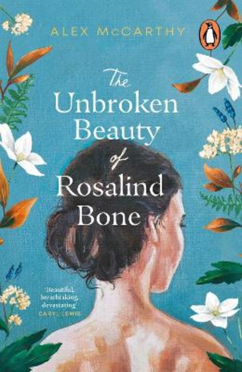 The Unbroken Beauty of Rosalind Bone by Alex McCarthy - 9781804991244