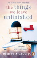 The Things We Leave Unfinished by Rebecca Yarros - 9781804992326