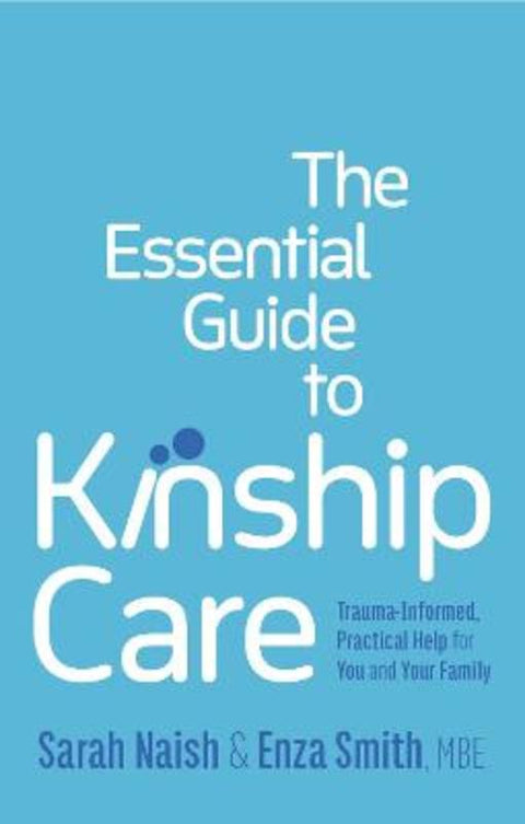 The Essential Guide to Kinship Care by Sarah Naish - 9781805012818