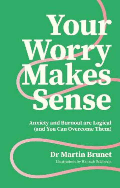 Your Worry Makes Sense by Dr Martin Brunet - 9781805012979