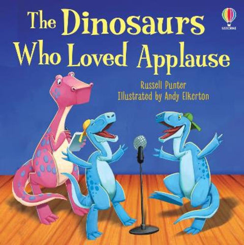 The Dinosaurs Who Loved Applause by Russell Punter - 9781805072447
