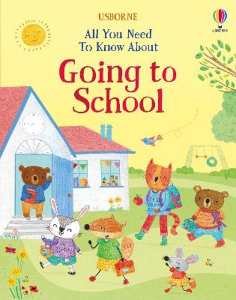 All You Need To Know About Going to School by Felicity Brooks - 9781805077060
