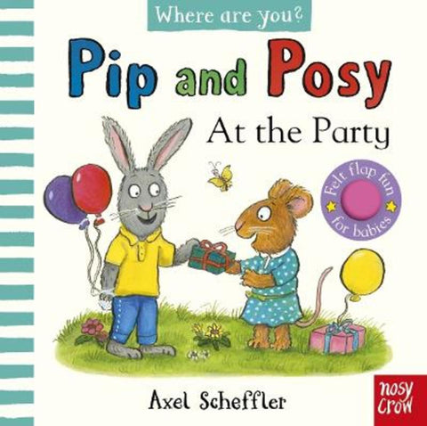 Pip and Posy, Where Are You? At the Party (A Felt Flaps Book) by Axel Scheffler - 9781805130109