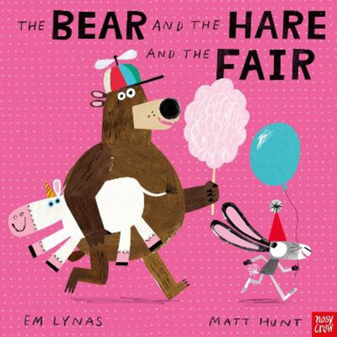 The Bear and the Hare and the Fair by Em Lynas - 9781805130253