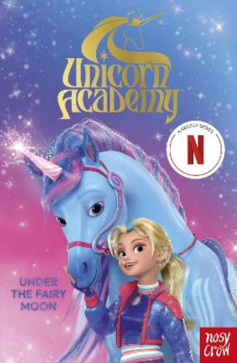 Unicorn Academy: Under the Fairy Moon by Nosy Crow Ltd - 9781805131014