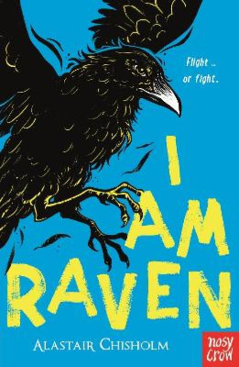 I Am Raven by Alastair Chisholm - 9781805131267