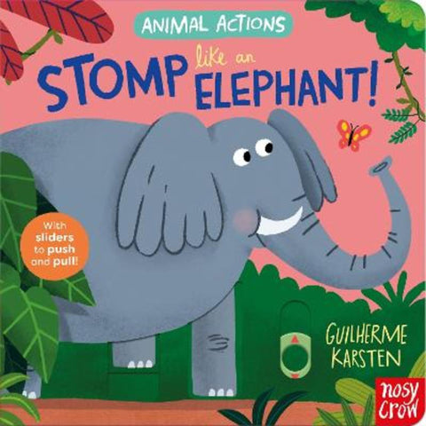 Animal Actions: Stomp Like an Elephant by Guilherme Karsten - 9781805131618
