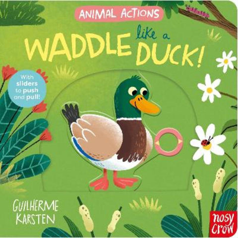 Animal Actions: Waddle Like a Duck by Guilherme Karsten - 9781805131649