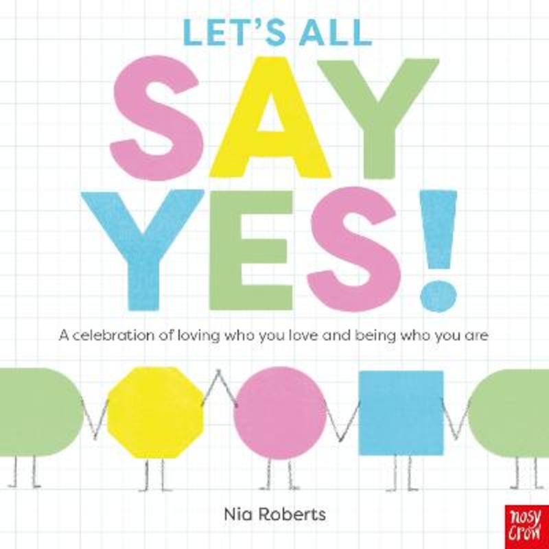 Let's All Say Yes! by Nia Roberts (Head Of Design) - 9781805132554