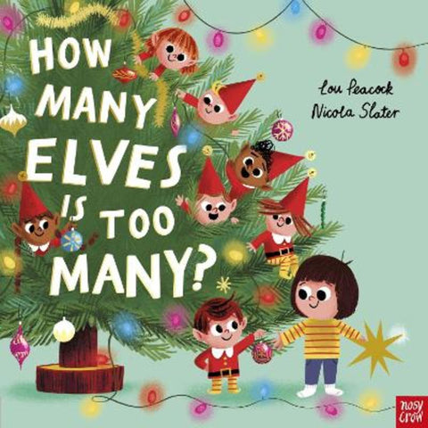 How Many Elves is Too Many? by Lou Peacock - 9781805133087