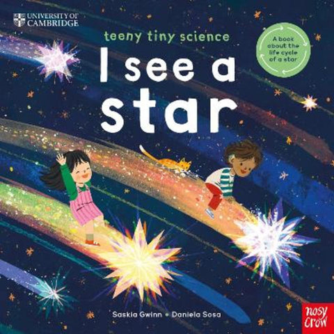 University of Cambridge: Teeny Tiny Science: I See a Star by Saskia Gwinn - 9781805133261