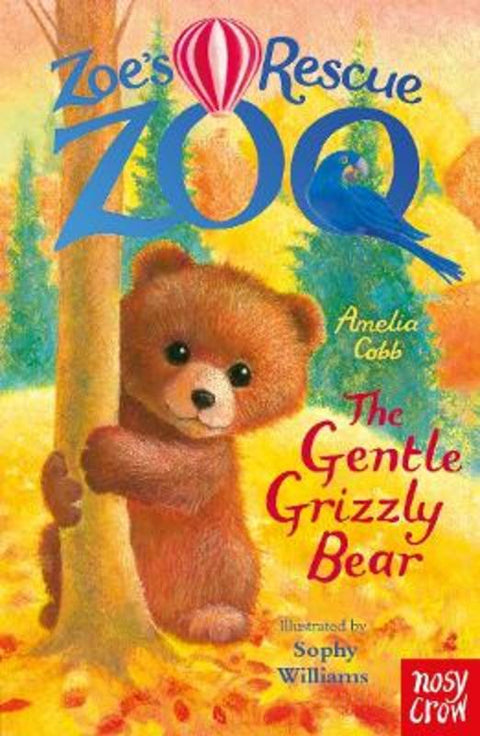 Zoe's Rescue Zoo: The Gentle Grizzly Bear by Amelia Cobb - 9781805133483