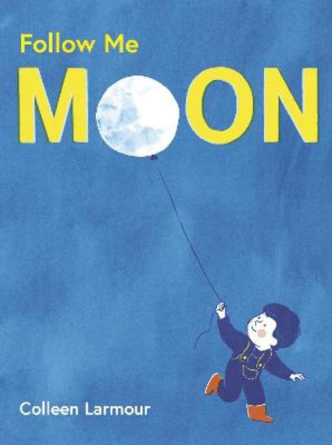 Follow Me Moon by Colleen Larmour - 9781805134220