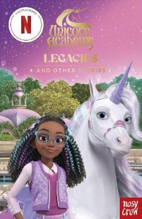 Unicorn Academy: Legacies and other stories by Nosy Crow Ltd - 9781805136057