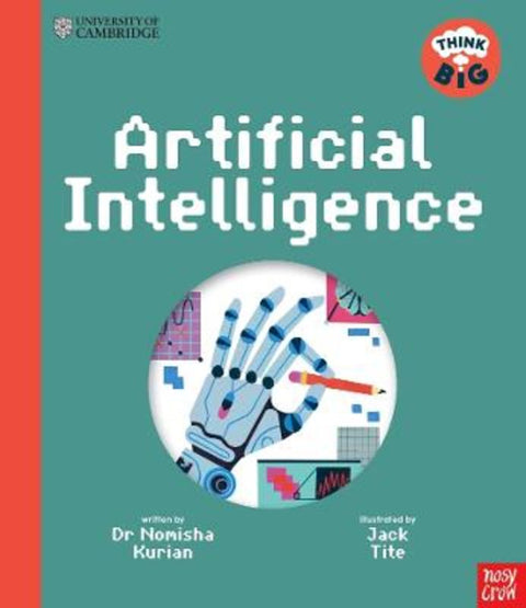 University of Cambridge: Think Big: Artificial Intelligence by Dr Nomisha Kurian - 9781805136576