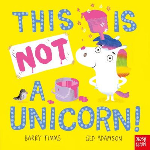 This Is NOT a Unicorn! by Barry Timms - 9781805136804