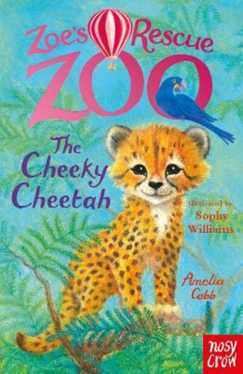 Zoe's Rescue Zoo: The Cheeky Cheetah by Amelia Cobb - 9781805139225