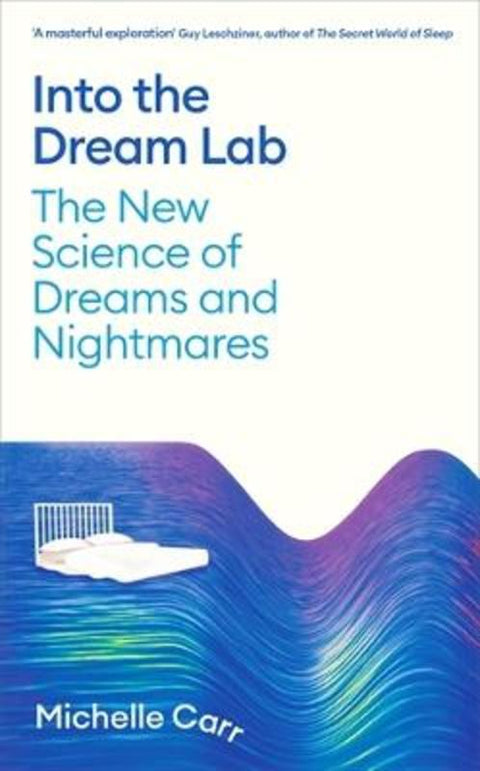 Into the Dream Lab by Dr Michelle Carr - 9781805220282